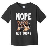 Nope Not Today Lazy Dog Funny German Shepherd Toddler T-Shirt