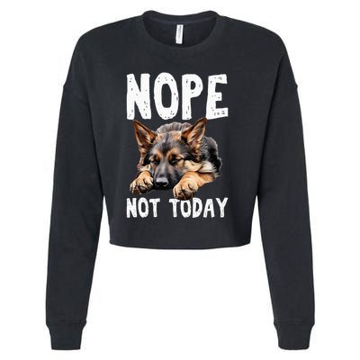 Nope Not Today Lazy Dog Funny German Shepherd Cropped Pullover Crew