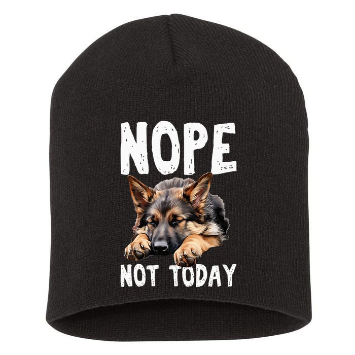 Nope Not Today Lazy Dog Funny German Shepherd Short Acrylic Beanie