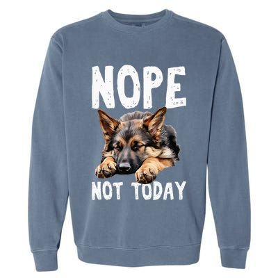 Nope Not Today Lazy Dog Funny German Shepherd Garment-Dyed Sweatshirt