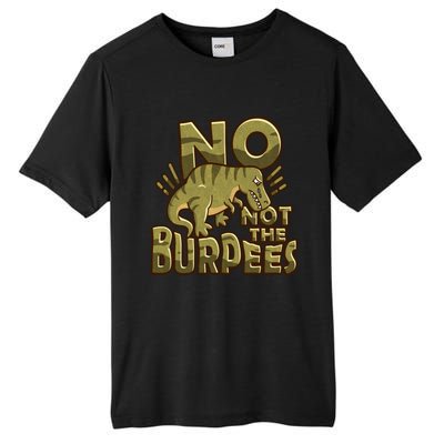 No Not The Burpees Funny Burpee Cool Gift Tall Fusion ChromaSoft Performance T-Shirt