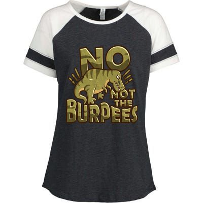 No Not The Burpees Funny Burpee Cool Gift Enza Ladies Jersey Colorblock Tee