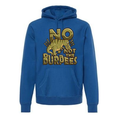 No Not The Burpees Funny Burpee Cool Gift Premium Hoodie