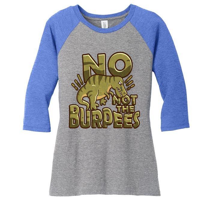 No Not The Burpees Funny Burpee Cool Gift Women's Tri-Blend 3/4-Sleeve Raglan Shirt