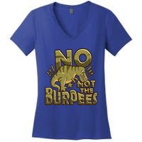 No Not The Burpees Funny Burpee Cool Gift Women's V-Neck T-Shirt