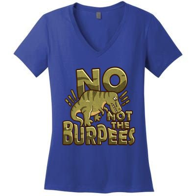 No Not The Burpees Funny Burpee Cool Gift Women's V-Neck T-Shirt