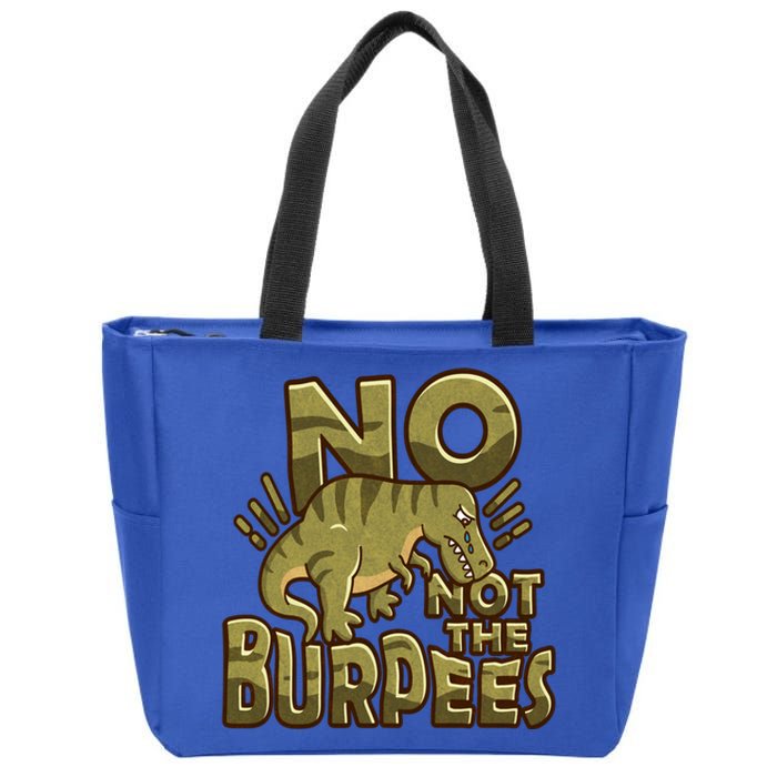 No Not The Burpees Funny Burpee Cool Gift Zip Tote Bag