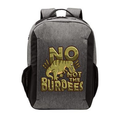 No Not The Burpees Funny Burpee Cool Gift Vector Backpack