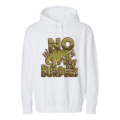 No Not The Burpees Funny Burpee Cool Gift Garment-Dyed Fleece Hoodie