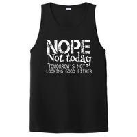 Nope Not Today Tomorrows Not Looking Good Either PosiCharge Competitor Tank