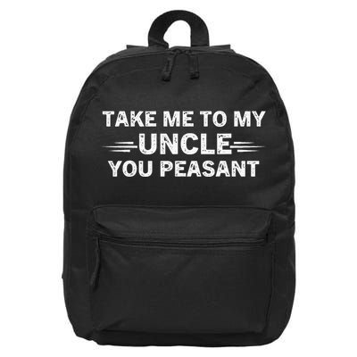 Niece Nephew Take Me To My Uncle You Peasant Vintage Uncle 16 in Basic Backpack