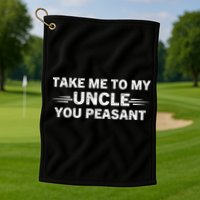 Niece Nephew Take Me To My Uncle You Peasant Vintage Uncle Golf Towel