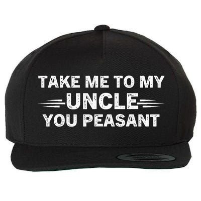 Niece Nephew Take Me To My Uncle You Peasant Vintage Uncle Wool Snapback Cap