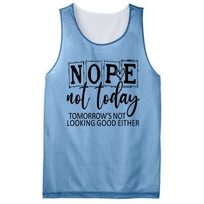 Nope Not Today Tomorrows Not Looking Good Either, Funny Mesh Reversible Basketball Jersey Tank