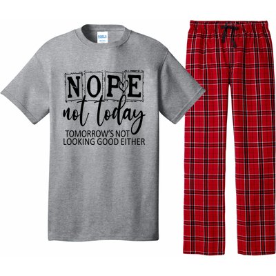 Nope Not Today Tomorrows Not Looking Good Either, Funny Pajama Set