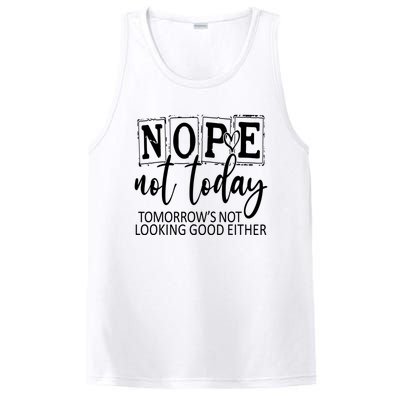 Nope Not Today Tomorrows Not Looking Good Either, Funny PosiCharge Competitor Tank