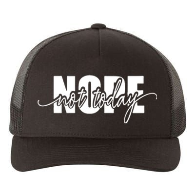 Nope Not Today Yupoong Adult 5-Panel Trucker Hat