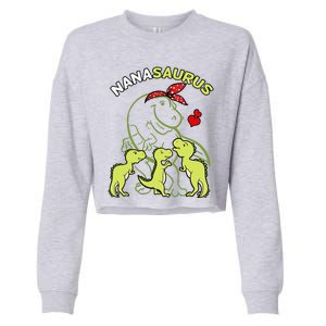 Nanasaurus Nana Tyrannosaurus Dinosaur Mother's Day Cropped Pullover Crew