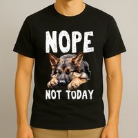 Nope Not Today Lazy Dog T-Shirt
