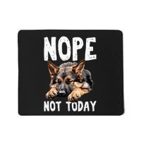 Nope Not Today Lazy Dog Mousepad