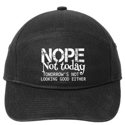 Nope Not Today Tomorrows Not Looking Good Either Cool Funny 7-Panel Snapback Hat
