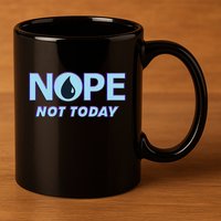 Nope Not Today Magic Tcg Blue Funny 11oz C Handle Ceramic Mug