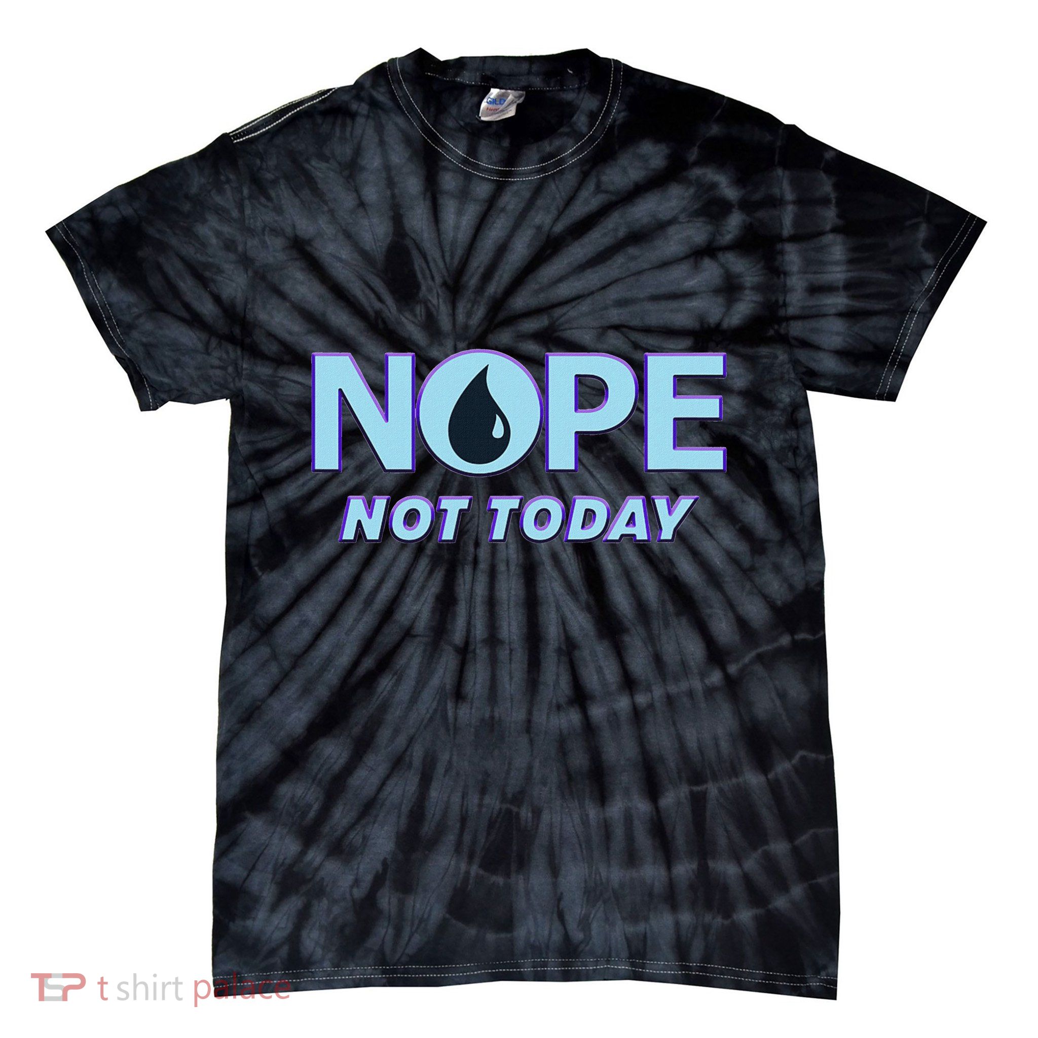 Nope Not Today Magic Tcg Blue Funny Tie-Dye T-Shirt