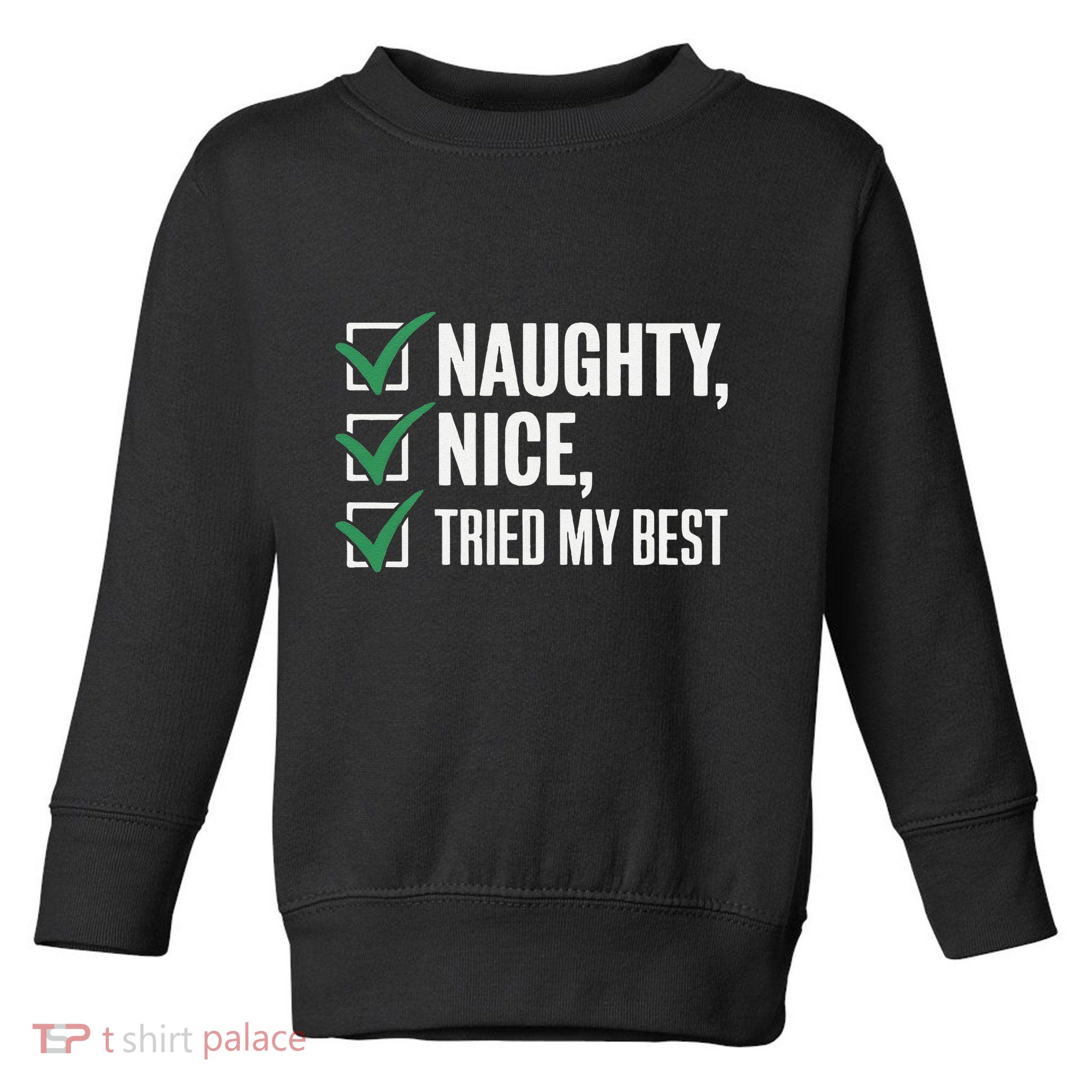 Naughty Nice Tried My Best Funny Christmas Checklist Toddler Sweatshirt