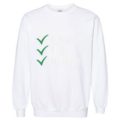 Naughty Nice Tried My Best Funny Christmas Checklist Garment-Dyed Sweatshirt