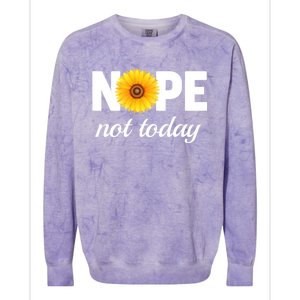 Nope Not Today Sarcastic S Sunflower Gift Colorblast Crewneck Sweatshirt