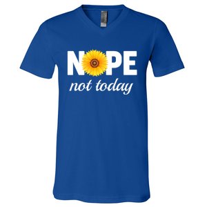 Nope Not Today Sarcastic S Sunflower Gift V-Neck T-Shirt