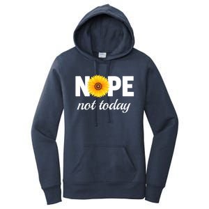 Nope Not Today Sarcastic S Sunflower Gift Women's Pullover Hoodie