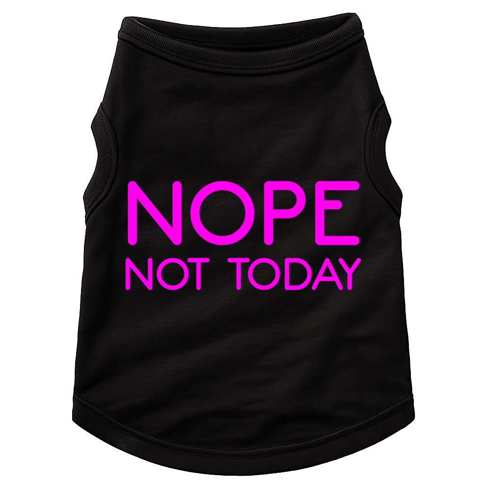 Nope Not Today Gift Doggie Tank