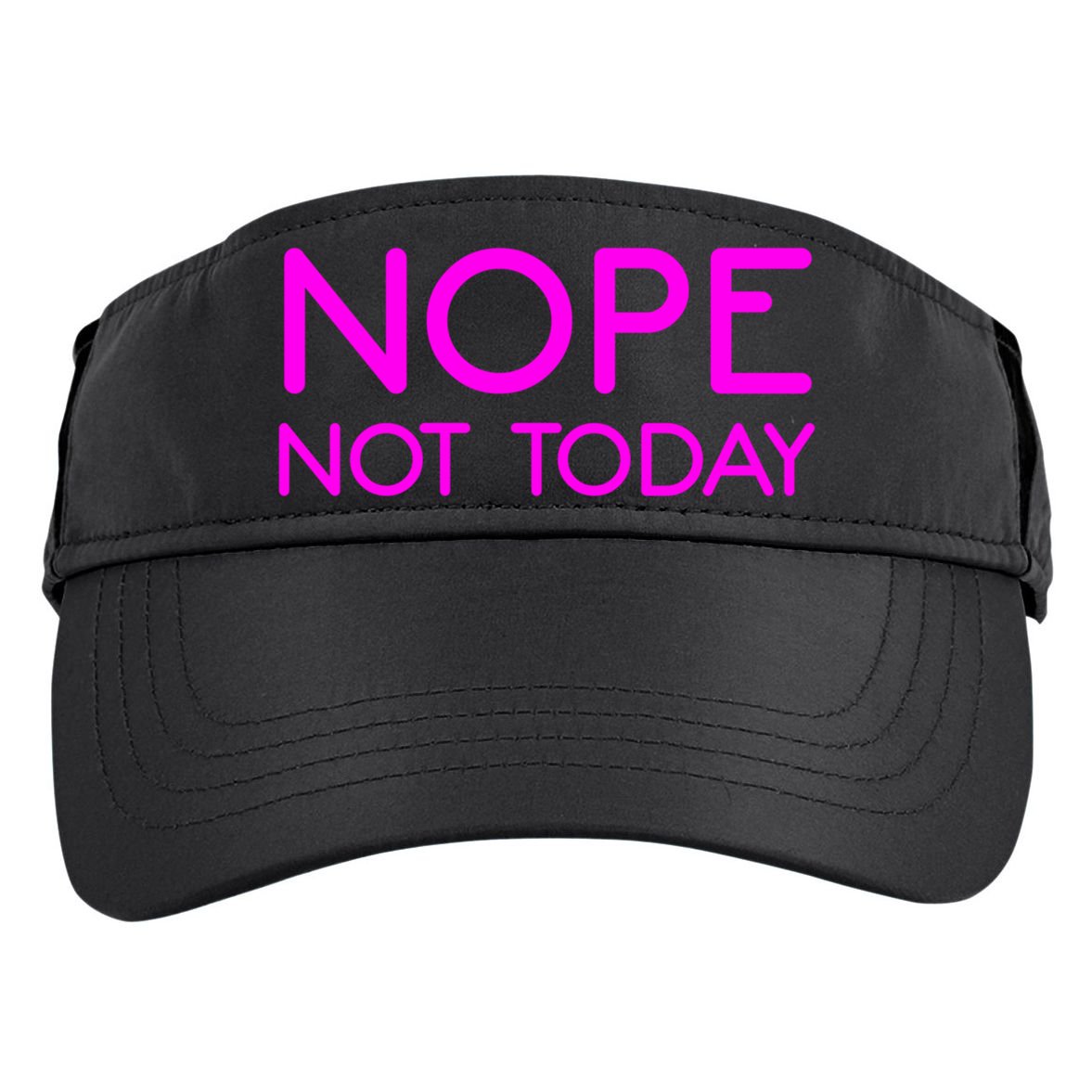 Nope Not Today Gift Adult Drive Performance Visor