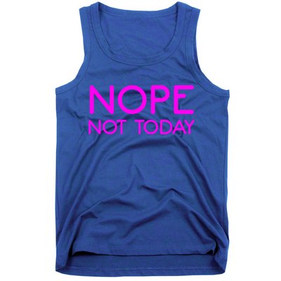 Nope Not Today Gift Tank Top