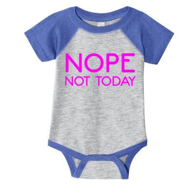 Nope Not Today Gift Infant Baby Jersey Bodysuit