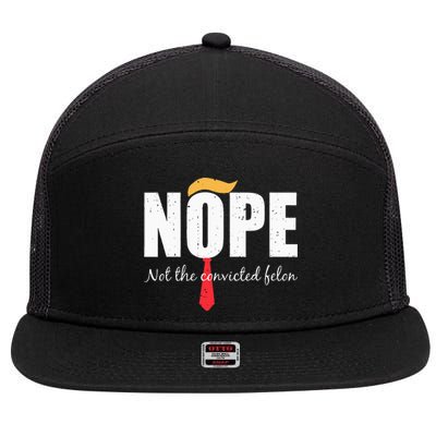 Nope Not The Convicted Felon Vintage Trump 2024 7 Panel Mesh Trucker Snapback Hat