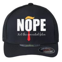 Nope Not The Convicted Felon Vintage Trump 2024 Flexfit Unipanel Trucker Cap