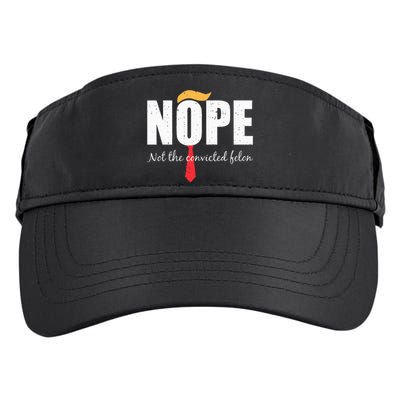 Nope Not The Convicted Felon Vintage Trump 2024 Adult Drive Performance Visor