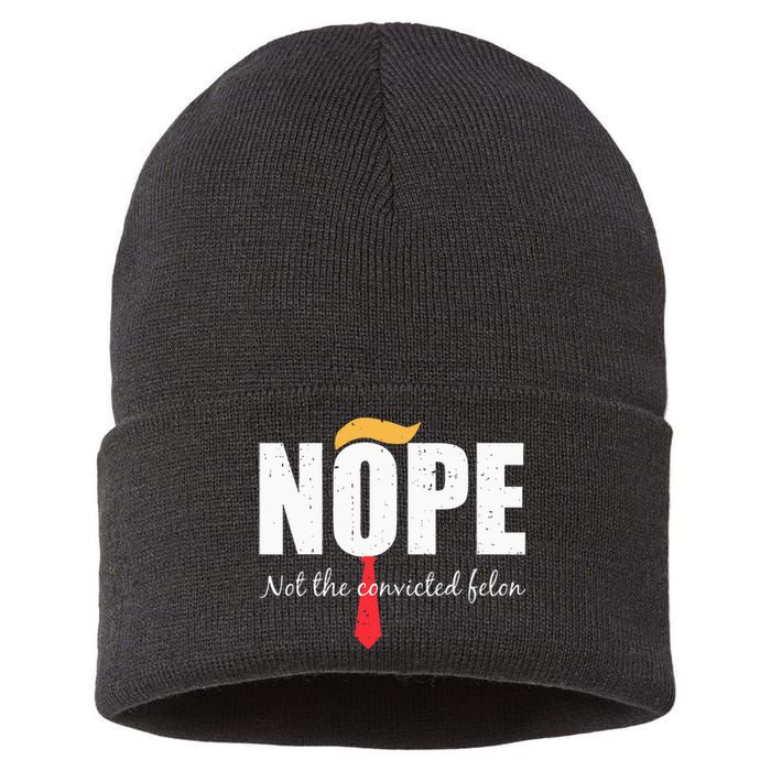 Nope Not The Convicted Felon Vintage Trump 2024 Sustainable Knit Beanie