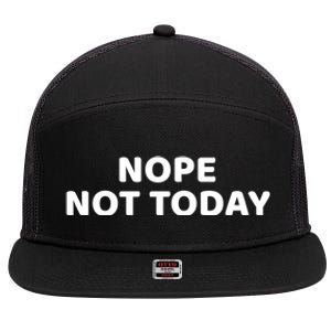 Nope Not Today Slogan S Meaningful Gift 7 Panel Mesh Trucker Snapback Hat