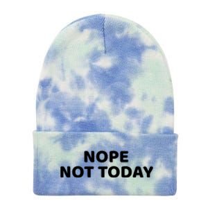 Nope Not Today Slogan S Meaningful Gift Tie Dye 12in Knit Beanie