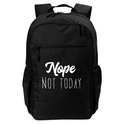 Nope Not Today Funny Lazy Adulting Graphic Quote Daily Commute Backpack