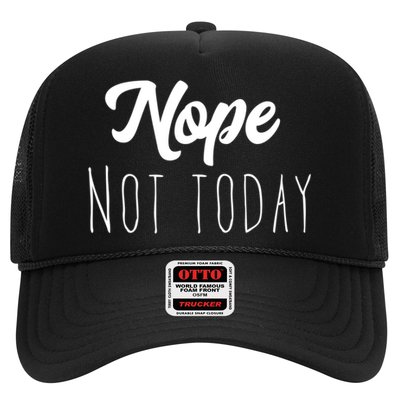 Nope Not Today Funny Lazy Adulting Graphic Quote Trucker Hat