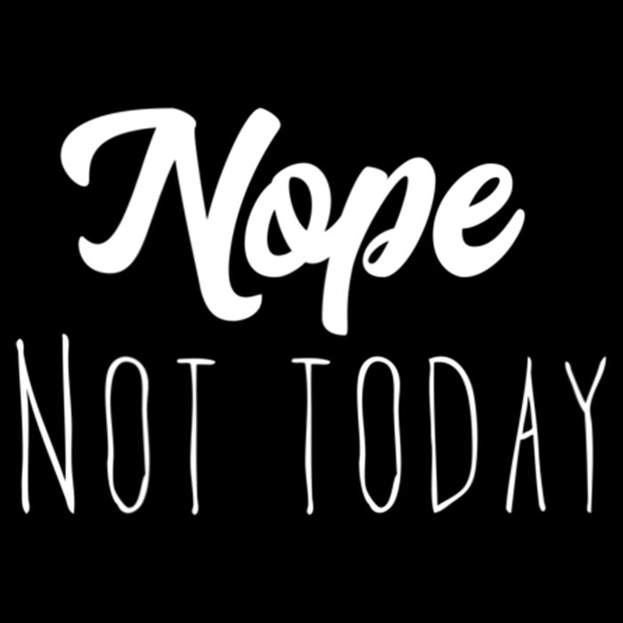 Nope Not Today Funny Lazy Adulting Graphic Quote Cropped Pullover Crew