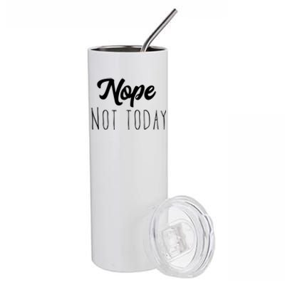 Nope Not Today Funny Lazy Adulting Graphic Quote Stainless Steel Tumbler