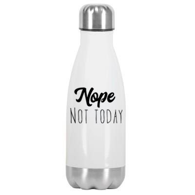 Nope Not Today Funny Lazy Adulting Graphic Quote Stainless Steel Insulated Water Bottle