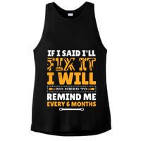 No Need To Remind Me Every 6 Months If I Said I'll Fix It Ladies PosiCharge Tri-Blend Wicking Tank