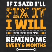 No Need To Remind Me Every 6 Months If I Said I'll Fix It Cool Comfort Performance Bucket Hat