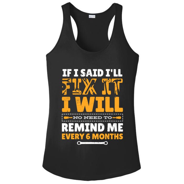 No Need To Remind Me Every 6 Months If I Said I'll Fix It Ladies PosiCharge Competitor Racerback Tank
